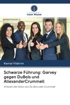 Kemal Yildirim - Schwarze Führung: Garvey gegen DuBois und AllexanderCrummell