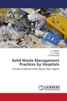 A. A Asemanya, O. E Inyang, O. A Makyur - Solid Waste Management Practices by Hospitals