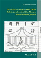 Hartmut Walravens - China Mission Studies (1550-1800) Bulletin (as of vol. 11:)  Sino-Western Cultural Relations Journal