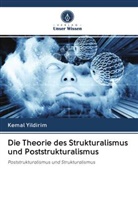Kemal Yildirim - Die Theorie des Strukturalismus und Poststrukturalismus