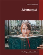 Felicitas Schneider - Schattenspiel