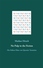 Markus Hirsch - No Pulp in the Fiction