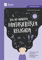 Carolina Sonnenschein - 20 x 10 Minuten Fantasiereisen Religion 5-7