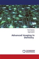Sagar Khairnar, Usama Kharadi, Pratik Parkarwar - Advanced Imaging In Dentistry