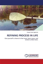 Kwaku Duah Agyeman - REFINING PROCESS IN LIFE