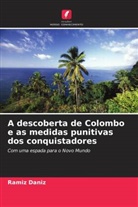 Ramiz Daniz - A descoberta de Colombo e as medidas punitivas dos conquistadores