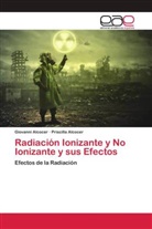 Giovanni Alcocer, Priscilla Alcocer - Radiación Ionizante y No Ionizante y sus Efectos