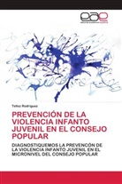 Tellez Rodríguez - PREVENCIÓN DE LA VIOLENCIA INFANTO JUVENIL EN EL CONSEJO POPULAR