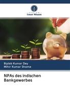 Biplab Kuma Dey, Biplab Kumar Dey, Mihir Kumar Shome - NPAs des indischen Bankgewerbes