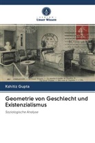 Kshitiz Gupta - Geometrie von Geschlecht und Existenzialismus