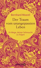Bernhard Moestl - Der Traum vom unangepassten Leben
