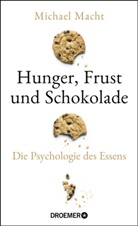 Michael Macht, Michael (Prof. Dr.) Macht - Hunger, Frust und Schokolade