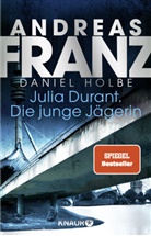 Andrea Franz, Andreas Franz, Daniel Holbe - Julia Durant. Die junge Jägerin