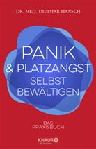 Dietmar Hansch, Dietmar (Dr.) Hansch - Panik und Platzangst selbst bewältigen