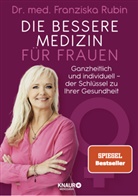 Franziska Rubin, Franziska (Dr. med.) Rubin - Die bessere Medizin für Frauen