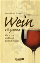 Hans-Ulrich Grimm - Wein ist gesund