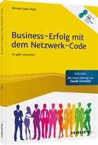 Michael Hans Hahl - Business-Erfolg mit dem Netzwerk-Code