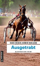 Armin Ruhland, Han Weber, Hans Weber - Ausgetrabt