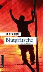 Jürgen Neff - Blutgrätsche