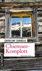 Caroline Sendele - Chiemsee-Komplott