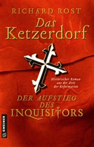 Richard Rost - Das Ketzerdorf - Der Aufstieg des Inquisitors