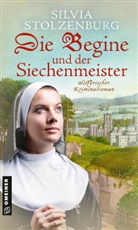 Silvia Stolzenburg - Die Begine und der Siechenmeister