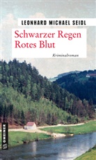 Leonhard Michael Seidl - Schwarzer Regen Rotes Blut
