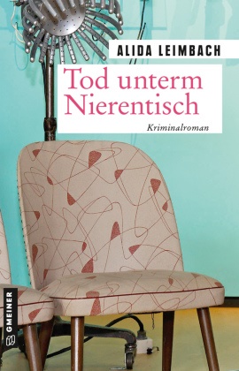 Alida Leimbach - Tod unterm Nierentisch - Kriminalroman