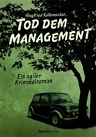Siegfried Kaltenecker - Tod dem Management