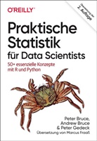 Andre Bruce, Andrew Bruce, Pete Bruce, Peter Bruce, Peter Gedeck - Praktische Statistik für Data Scientists