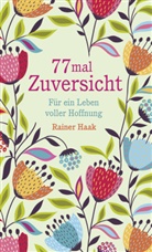 Rainer Haak - 77 mal Zuversicht