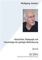Wolfgang Jantzen - Geschichte, Pädagogik und Psychologie der geistigen Behinderung