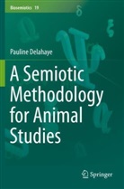 Pauline Delahaye - A Semiotic Methodology for Animal Studies