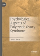 John A Barry, John A. Barry - Psychological Aspects of Polycystic Ovary Syndrome