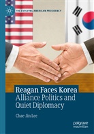 Chae-Jin Lee - Reagan Faces Korea