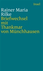 Rainer Maria Rilke, Thankmar Münchhausen, Thankmar von Münchhausen, Joachim W. Storck, Thankma von Münchhausen, Thankmar von Münchhausen... - Briefwechsel mit Thankmar von Münchhausen 1913 bis 1925
