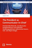 Lukas D Herr, Lukas D. Herr, Lukas Darius Herr - The President as Communicator-in-Chief