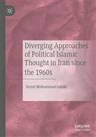 Seyed Mohammad Lolaki - Diverging Approaches of Political Islamic Thought in Iran since the 1960s