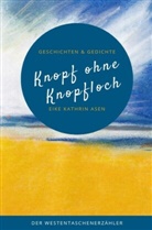 Eike Kathrin Asen - Knopf ohne Knopfloch