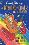 Enid Blyton, Blyton Enid - A Wishing-Chair Adventure: Home for Half-Term