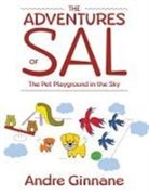 Andre Ginnane - The Adventures of Sal - The Pet Playground in the Sky