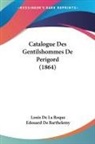 Edouard De Barthelemy, Louis De La Roque - Catalogue Des Gentilshommes De Perigord (1864)