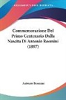Antonio Rosmini - Commemorazione Del Primo Centenario Dalla Nascita Di Antonio Rosmini (1897)
