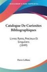 Pierre LeBlanc - Catalogue De Curiosites Bibliographiques