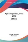 Gyorgy Bessenyei, Bela Lazar - Agis Tragediaja, Becs 1772 (1899)