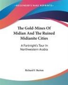 Richard F. Burton - The Gold-Mines Of Midian And The Ruined Midianite Cities