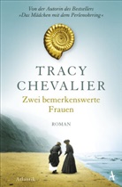 Tracy Chevalier - Zwei bemerkenswerte Frauen