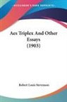 Robert Louis Stevenson - Aes Triplex And Other Essays (1903)