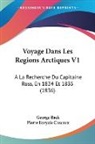 George Back, Pierre Euryale Cazeaux - Voyage Dans Les Regions Arctiques V1