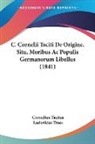 Cornelius Tacitus, Ludovicus Tross - C. Cornelii Taciti De Origine, Situ, Moribus Ac Populis Germanorum Libellus (1841)